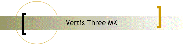 Vertis Three MK